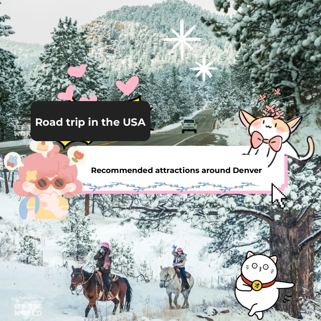 Road Trip in the U.S.: Must-Visit Attractions Around Denver