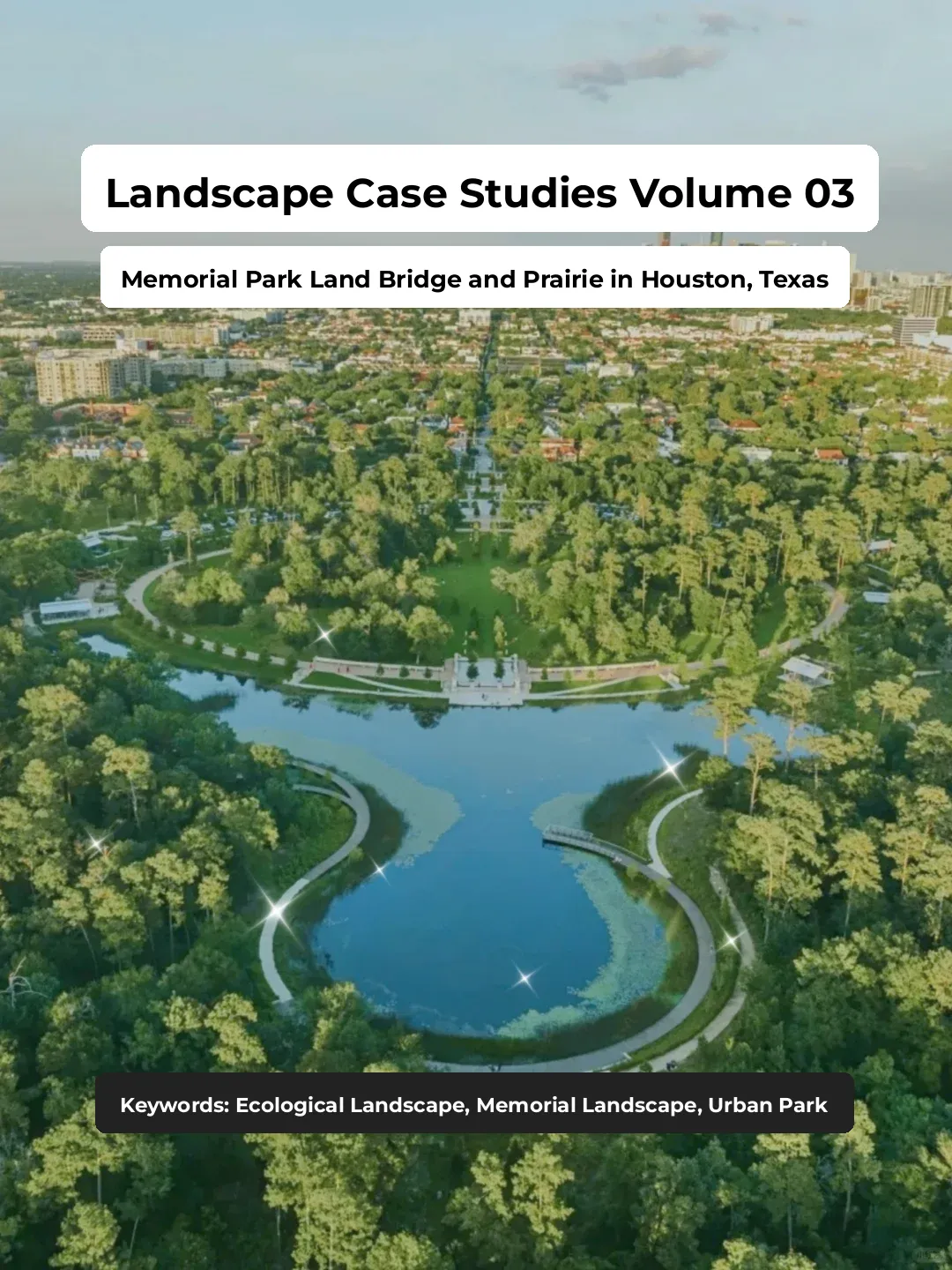 Landscape Case Study Vol.03: Memorial Park in Houston, USA