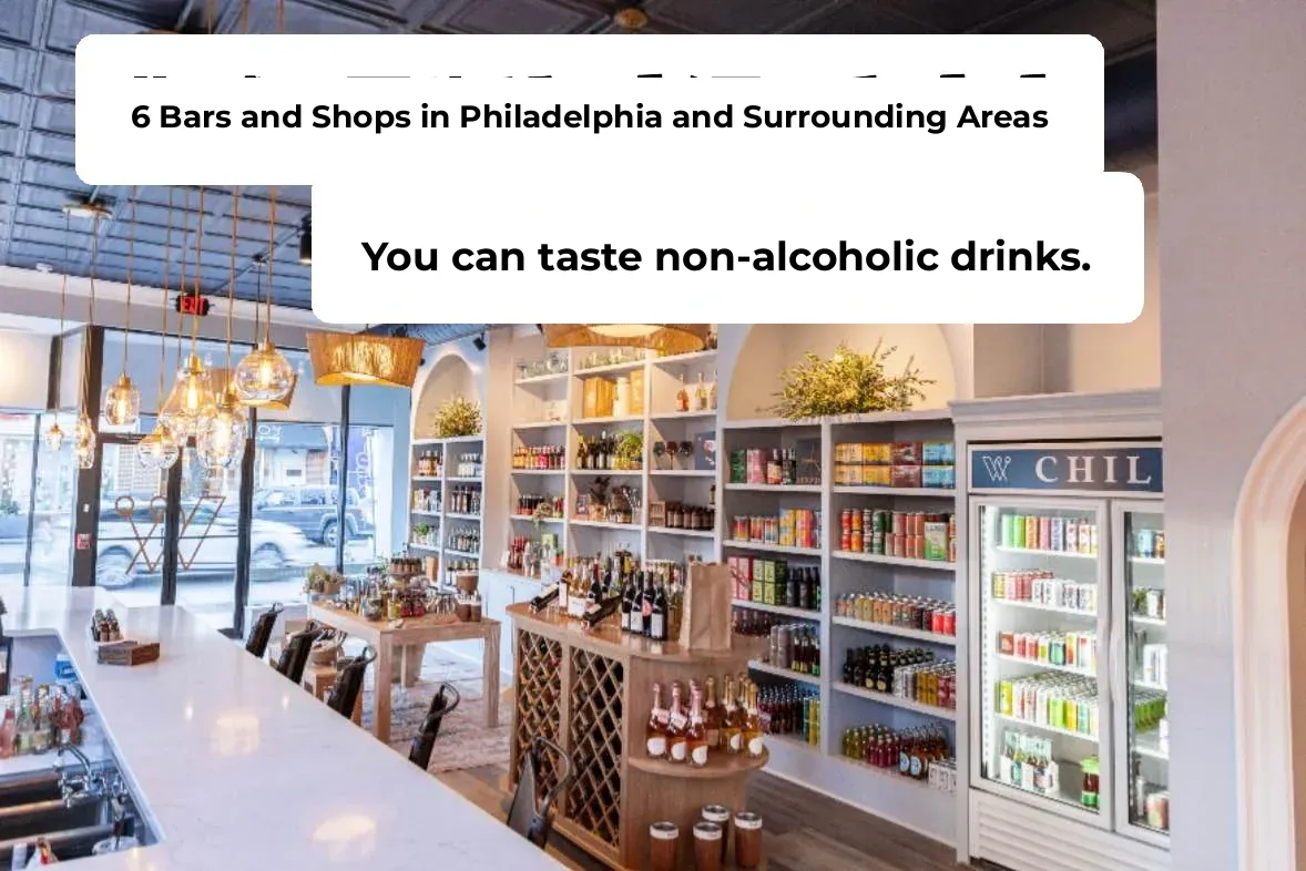6 Alcohol-Free Bars and Shops in Philadelphia and Its Surrounding Areas