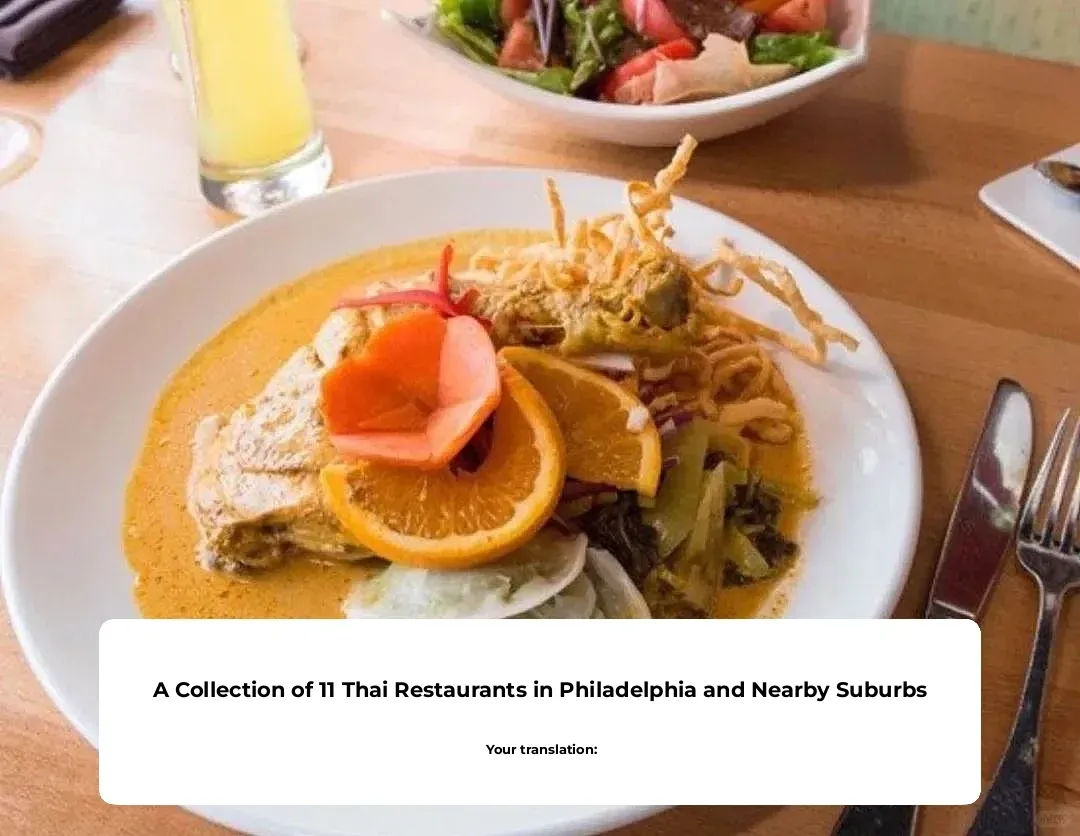 11 Must-Try Thai Restaurants in Philadelphia and Its Suburbs [Part 2]